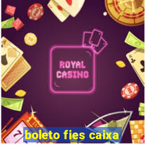 boleto fies caixa